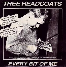 Thee Headcoats : Every Bit Of Me